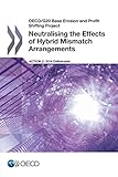 Oecd/G20 Base Erosion and Profit Shifting Project Neutralising the Effects of Hybrid Mismatch Arrangements