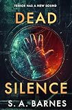 Dead Silence: The sci-fi haunted house story from the Sunday Times bestselling author of Death's Daughter
