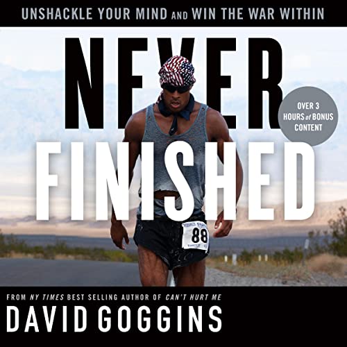 Never Finished: Unshackle Your Mind and Win the War Within