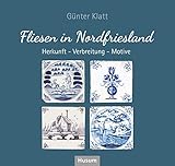  Fliesen in Nordfriesland: Herkunft - Verbreitung - Motive