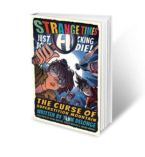Strange Times: The Curse of Superstition Mountain [Hardcover] Tom DeLonge and Sergio Martins