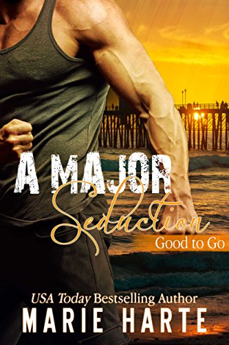 A Major Seduction (Good to Go Book 2) by [Marie Harte]