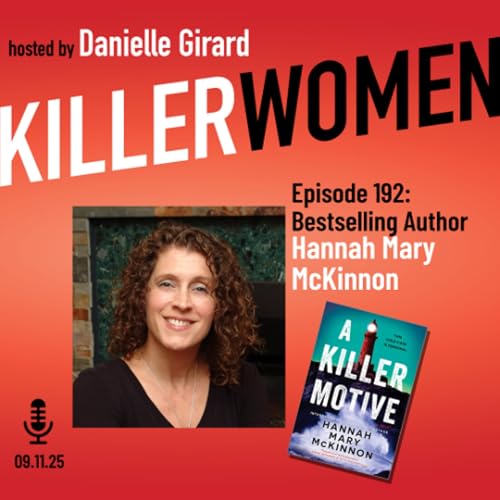 Hannah Mary McKinnon: True Crime podcasts & why people do bad things in A KILLER MOTIVE Podcast Por arte de portada