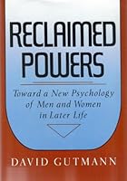 Reclaimed Powers: Toward a New Psychology of Men and Women in Later Life 0465068642 Book Cover