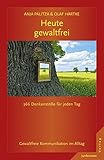 denkanstoss engels  Heute gewaltfrei: 366 Denkanstöße für jeden Tag Gewaltfreie Kommunikation im Alltag