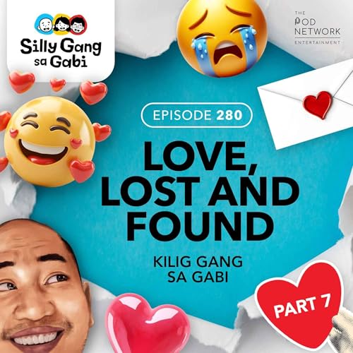 280: Love Lost and Found - Kilig Gang Sa Gabi Part 7