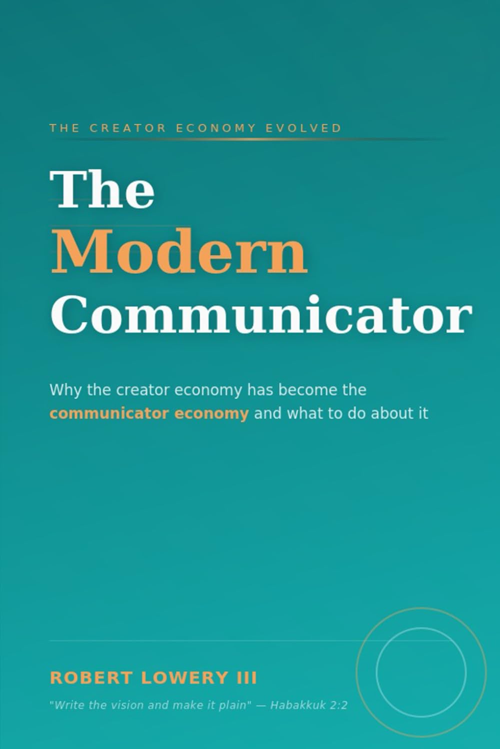 The Modern Communicator: Why the creator economy has become the communicator economy and what to do about it      Paperback – January 27, 2026