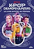 KPop Demon Hunters Le livre officiel de posters - Avec 35 posters ! Dès 6...