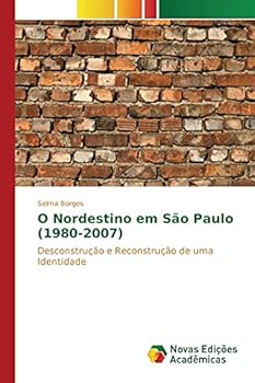 Paperback O Nordestino em São Paulo (1980-2007) [Portuguese] Book