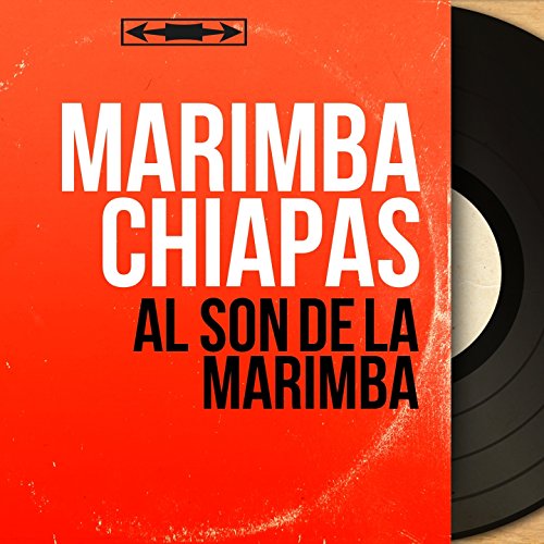 Amazon Music Marimba ChiapasのAl Son de la Marimba (Mono Version