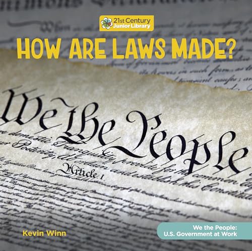 How Are Laws Made? (21st Century Junior Library: We the People: U.S. Government at Work)