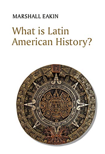 What is Latin American History? (What is History?)
