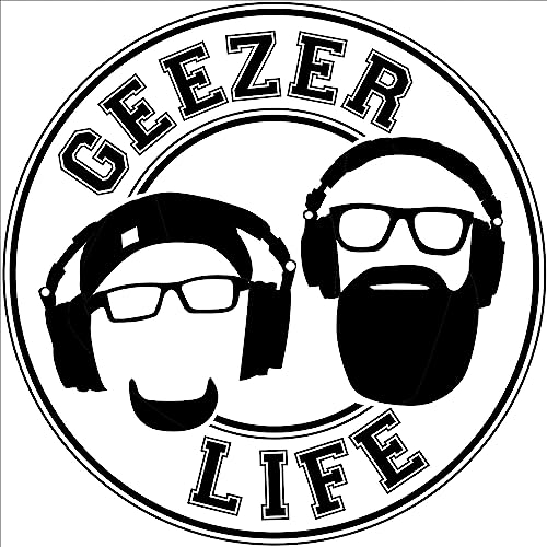 The Geezer Life Episode No. 50 - Final Episode