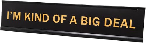 Letrero de escritorio con placa de identificación I'm Kind Of A Big Deal de 2 x 10 pulgadas