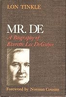 Mr. De: A Biography of Everette Lee DeGolyer B0006CKDNQ Book Cover