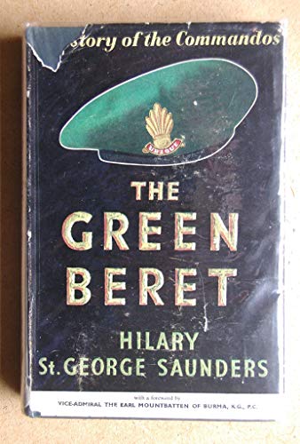 The Green Beret: The Story of the Commandos 1940-1945
