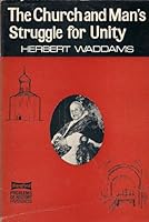 The Church and man's struggle for unity (Blandford history series. Problems of history) 0713732768 Book Cover