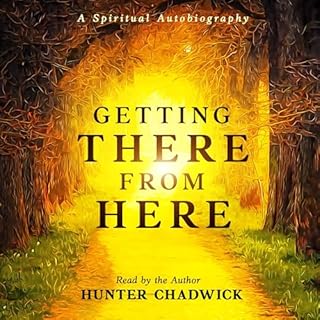 Getting There from Here Audiobook By Hunter Chadwick cover art