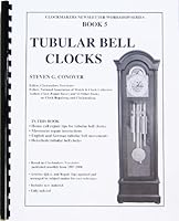 Book 5 Tubular Bell Clocks: Clockmakers Newsletter Workshop Series 0975257463 Book Cover