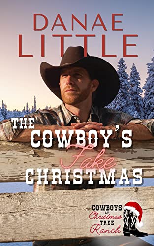 The Cowboy’s Fake Christmas (Cowboys at Christmas Tree Ranch Book 2)