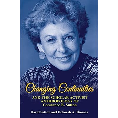 Changing Continuities and the Scholar-activist Anthropology of Constance R. Sutton