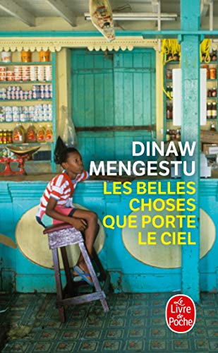 BELLES CHOSES QUE PORTE: BELLES CHOSES QUE PORTE LE CIEL -LES Mengestu, Dinaw