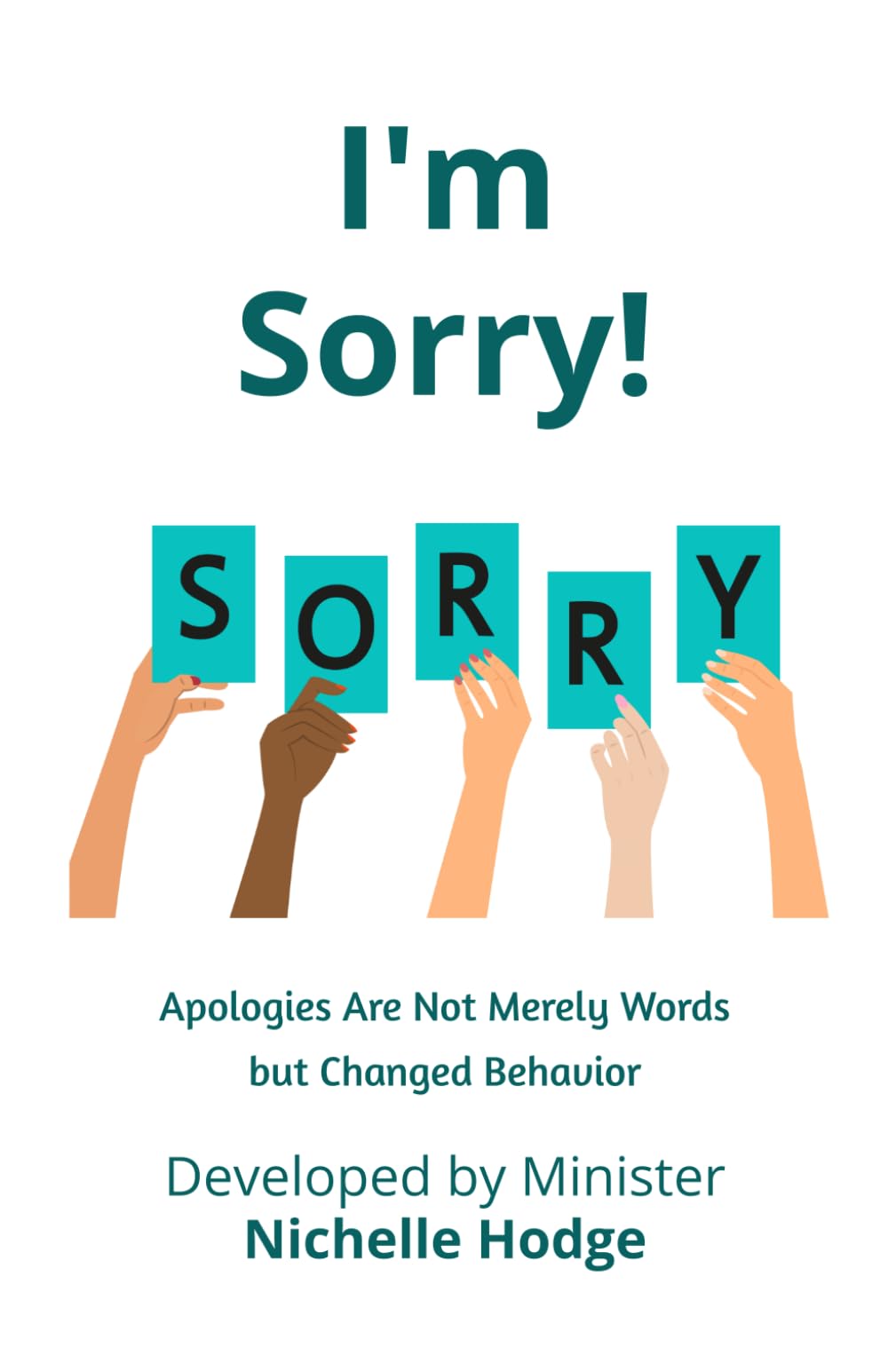 I'm Sorry!: Apologies Are Not Merely Words but Changed Behavior (A Call to Action)