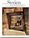 Syrien zwischen Alexander und Mohammed. Denkmale aus Antike und frühem Christentum. - Horst Klengel 