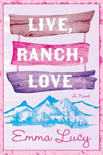 Live, Ranch, Love: A Spicy Opposites-Attract Cowboy Rom-Com, with Steamy Encounters and Unexpected Love in the Heart of Colorado (Willow Ridge Series, 1)