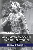 Manhattan Madonna and Other Stories 1502378590 Book Cover
