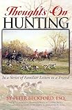 Thoughts on Hunting: In a Series of Familiar Letters to a Friend (The Derrydale Press Foxhunters' Library)