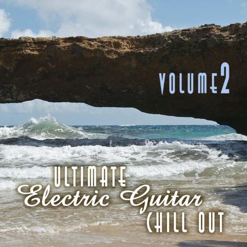 Amazon MusicでElectric Chillout BandのThe Ultimate Electric Guitar