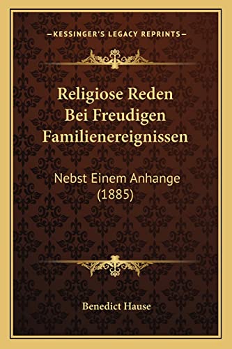 Religiose Reden Bei Freudigen Familienereignissen: Nebst Einem Anhange (1885) (German Edition)