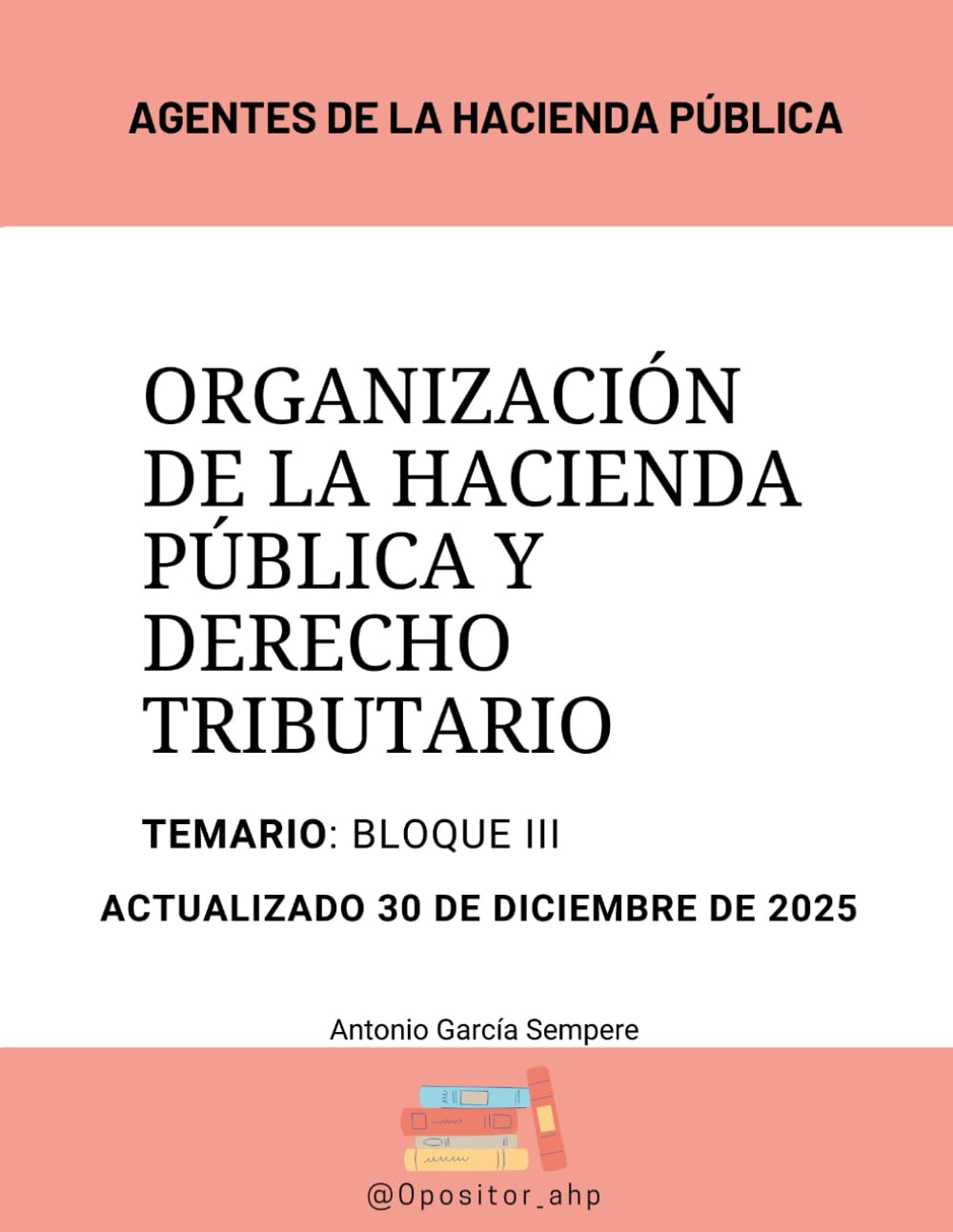 Temario Agentes de la Hacienda Pública: Organización de la Hacienda Pública y Derecho Tributario: Bloque III