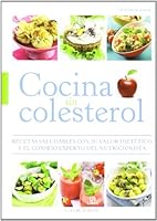 Cocina sin Colesterol: Recetas Saludables con su Valor Dietético y el Consejo Experto del Nutricionista (La Cocina de la Salud) 8466227059 Book Cover
