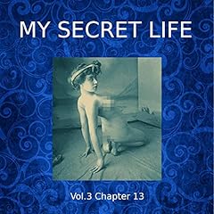 My Secret Life: Volume Three Chapter Thirteen Audiolibro Por Dominic Crawford Collins arte de portada