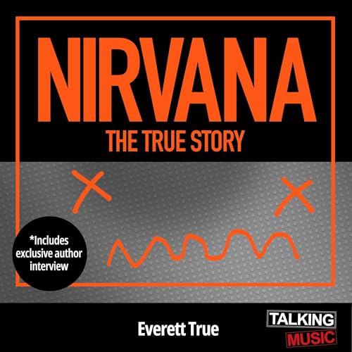 Audiobook: Nirvana: The True Story by Everett True episode artwork