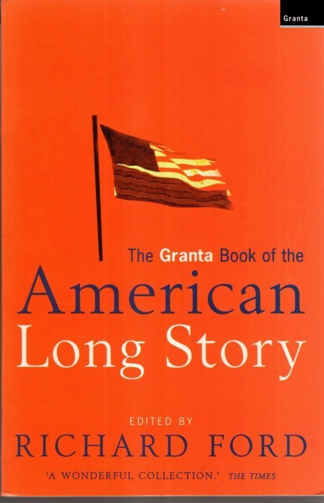 The Granta Book Of The American Long Story