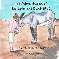 The Adventures of Lincoln and Dust Mop: A thief in the night 1508504849 Book Cover
