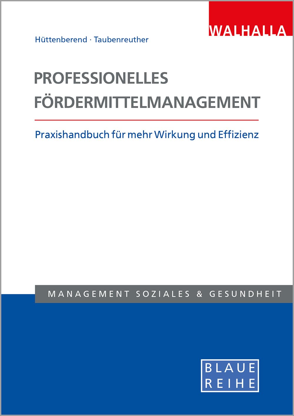Professionelles Fördermittelmanagement: Praxishandbuch für mehr Wirkung und Effizienz