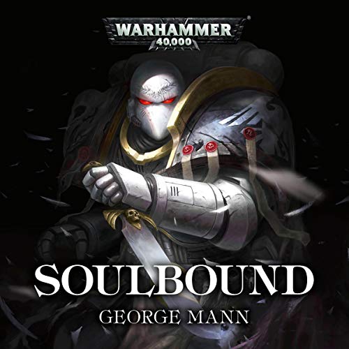 Soulbound Warhammer 40,000 (Audible Audio Edition) Mann, Toby Longworth, Steve Conlin