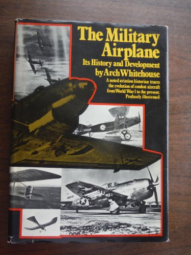 The Military Airplane; Its History and Development B0026SEFMI Book Cover