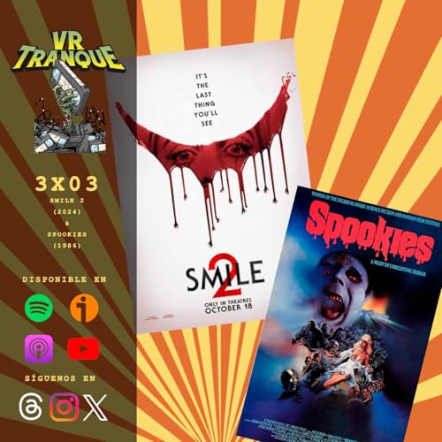 VRTranque #3x03 | Smile 2 (2024) | Spookies (1986)