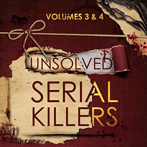 Unsolved Serial Killers, Volumes 3 & 4 20 Frightening True Crime Cases