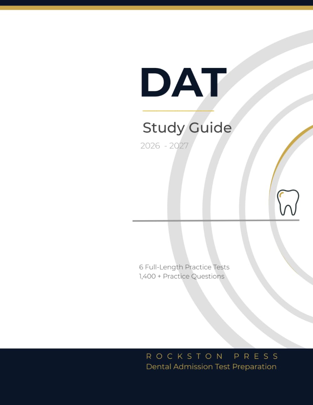 DAT Study Guide 2026-2027:: Comprehensive Prep with 1,500+ Practice Questions, 6 Full-Length Practice Tests, Detailed Answer Explanations, and Proven ... the Dental Admission Test with Confidence
