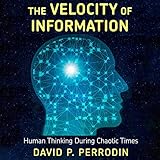  The Velocity of Information: Human Thinking During Chaotic Times