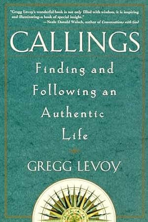 Book cover Callings: Finding and Following an Authentic Life