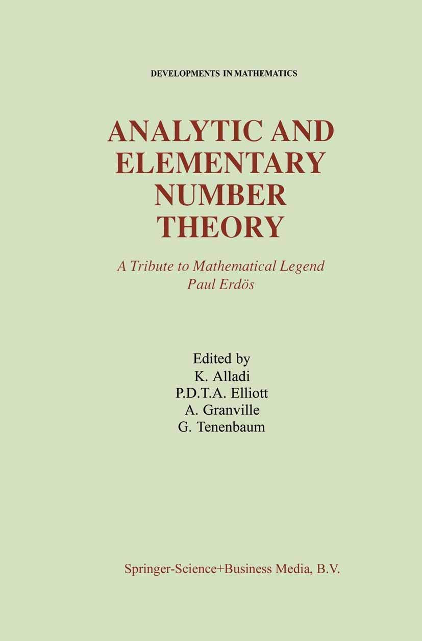 Analytic and Elementary Number Theory: A Tribute to Mathematical Legend Paul Erdos (Developments in Mathematics, Band 1)