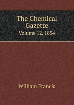 Paperback The Chemical Gazette Volume 12. 1854 Book