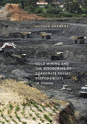Buy Gold Mining and the Discourses of Corporate Social Responsibility in Ghana — BookShops.in